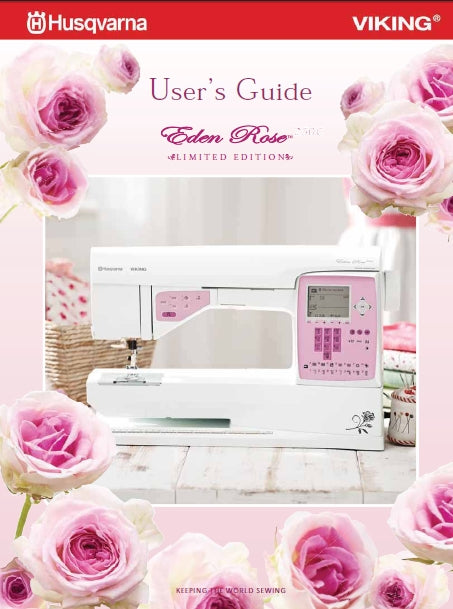 HUSQVARNA VIKING EDEN ROSE 250C LIMITED EDITION USERS GUIDE ENGLISH SEWING MACHINE