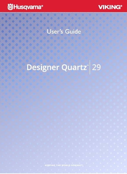 HUSQVARNA VIKING DESIGNER QUARTZ 29 USERS GUIDE ENGLISH SEWING MACHINE