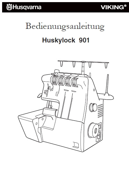 HUSQVARNA VIKING HUSKYLOCK 901 BEDIENUNGSANLEITUNG DEUTSCH NAHMASCHINE