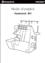 Load image into Gallery viewer, HUSQVARNA VIKING HUSKYLOCK 901 MODE D'EMPLOI FRANCAIS MACHINE A COUDRE
