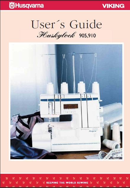 HUSQVARNA VIKING HUSKYLOCK 905 910 USERS GUIDE ENGLISH SEWING MACHINE