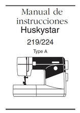 Load image into Gallery viewer, HUSQVARNA VIKING HUSKYSTAR 219/224 TYPE A MANUAL DE INSTRUCCIONES ESP MAQUINA DE COSER
