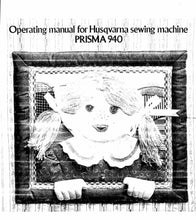Load image into Gallery viewer, HUSQVARNA VIKING PRISMA 940 OPERATING MANUAL ENGLISH SEWING MACHINE
