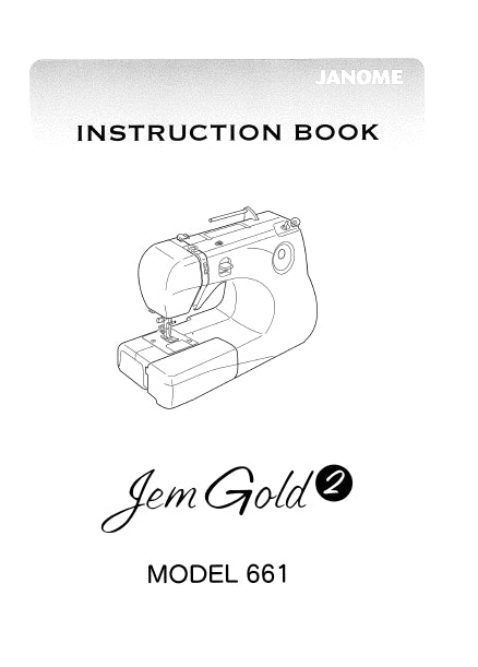 JANOME 661 JEM GOLD 2 INSTRUCTION BOOK ENGLISH SEWING MACHINE