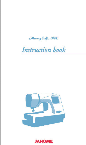 JANOME MEMORY CRAFT 300E INSTRUCTION BOOK ENGLISH SEWING MACHINE