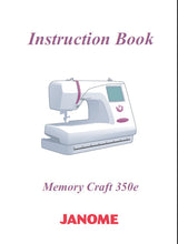 Load image into Gallery viewer, JANOME MEMORY CRAFT 350E INSTRUCTION BOOK ENGLISH SEWING MACHINE
