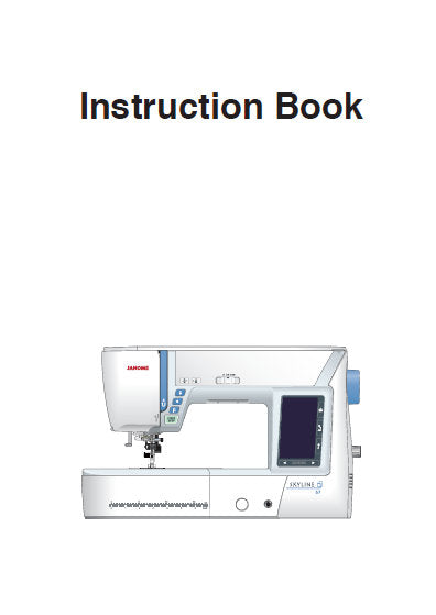 JANOME SKYLINE S7 INSTRUCTION BOOK ENGLISH SEWING MACHINE