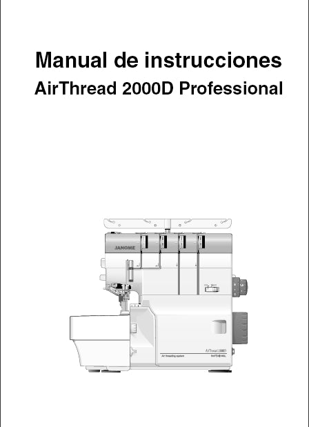 JANOME AIRTHREAD 2000D PROFESSIONAL MANUAL DE INSTRUCCIONES ESPANOL MAQUINA DE COSER