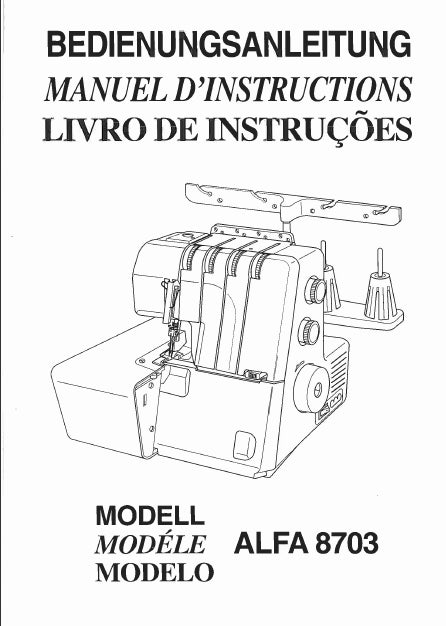 JANOME ALFA 8703 BEDIENUNGSANLEITUNG MANUEL D'INSTRUCTIONS LIVRO DE INSTRUCOES DEUTSCH FRANCAIS PORTUGUESE NAHMASCHINE MACHINE A COUDRE MAQUINA DE COSTURA