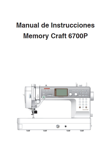 JANOME MEMORY CRAFT 6700P MANUAL DE INSTRUCCIONES ESPANOL MAQUINA DE COSER