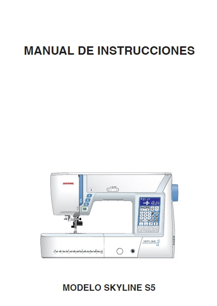 JANOME SKYLINE S5 MANUAL DE INSTRUCCIONES ESPANOL MAQUINA DE COSER