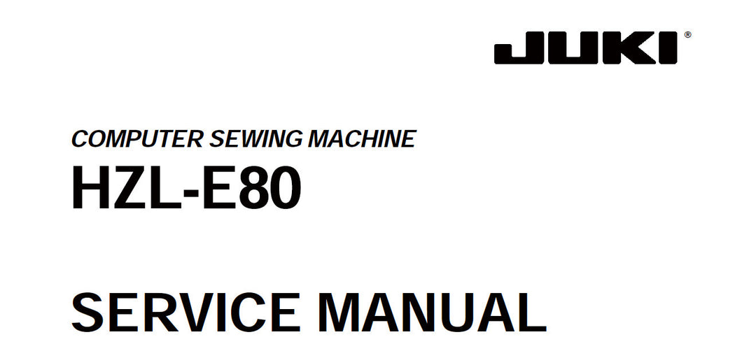 JUKI HZL-E80 SERVICE MANUAL ENGLISH SEWING MACHINE