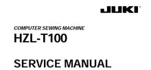 Load image into Gallery viewer, JUKI HZL-T100 SERVICE MANUAL ENGLISH SEWING MACHINE
