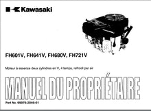 Load image into Gallery viewer, KAWASAKI FH601V FH641V FH680V FH721V MANUEL DU PROPRIETIARE EN FRANCAIS MTEUR A ESSNCE DEUX CYLINDRES ENV 4 TEMPS REFROIDI PAR AIR
