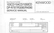 Load image into Gallery viewer, KENWOOD 103CD 104CD 1050CD DP-R797 DP-R3090 DP-R4090 SERVICE MANUAL ENGLISH MULTIPLE CD PLAYER
