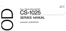 Load image into Gallery viewer, KENWOOD CS-1025 SERVICE MANUAL ENGLISH DUAL TRACE OSCILLOSCOPE
