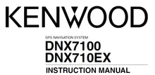 Load image into Gallery viewer, KENWOOD DNX7100 DNX710EX INSTRUCTION MANUAL ENGLISH GPS NAVIGATION SYSTEM
