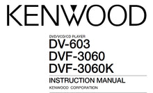 Load image into Gallery viewer, KENWOOD DV-603 DVF-3060 DVF-3060K INSTRUCTION MANUAL ENGLISH DVD/VCD/CD PLAYER
