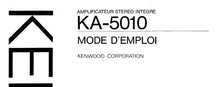 Load image into Gallery viewer, KENWOOD KA-5010 MODE D'EMPLOI FRANC AMPLIFICATEUR STEREO INTEGRE

