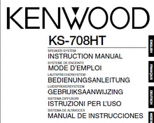 Load image into Gallery viewer, KENWOOD KS-708HT INSTRUCTION MANUAL MODE D'EMPLOI BEDIENUNGSANLEITUNG GEBRUIKSAANWIJZING ISTRUZIONI PER L'USO MANUAL DE INSTRUCCIONES ENG FRANC DEUT NL ITAL ESP SPEAKER SYSTEM
