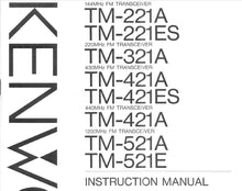 Load image into Gallery viewer, KENWOOD TM-221A TM-221ES TM-321A TM-421A TM-421ES TM-421A TM521A TM-521E INSTRUCTION MANUAL ENGLISH FM TRANSCEIVER
