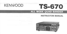 Load image into Gallery viewer, KENWOOD TS-670 INSTRUCTION MANUAL ENGLISH ALL MODE QUAD BANDER
