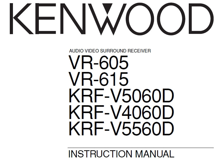KENWOOD VR-605 VR-615 KRF-V5060D KRF-V4060D KRF-V5560D INSTRUCTION MANUAL ENGLISH AV SURROUND RECEIVER