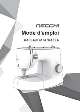 Load image into Gallery viewer, NECCHI K408A K417A K432A MODE D'EMPLOI FRANCAIS MACHINE A COUDRE
