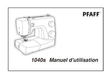 Load image into Gallery viewer, PFAFF 1040S MANUEL D&#39;UTILISATION FRANCAIS MACHINE A COUDRE
