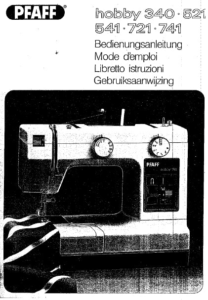 PFAFF 340 521 541 721 741 HOBBY BEDIENUNGSANLEITUNG MODE D'EMPLOI  LIBRETTO ISTRUZIONI GEBRUIKSAANWIJZING DEUTSCH FRANC ITALIANO NL NAHMASCHINE MACHINE A COUDRE