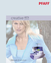 Load image into Gallery viewer, PFAFF CREATIVE 4874 COVERLOCK MANUALE DI ISTRUZIONI ITALIANO MACCHINA DA CUCIRE
