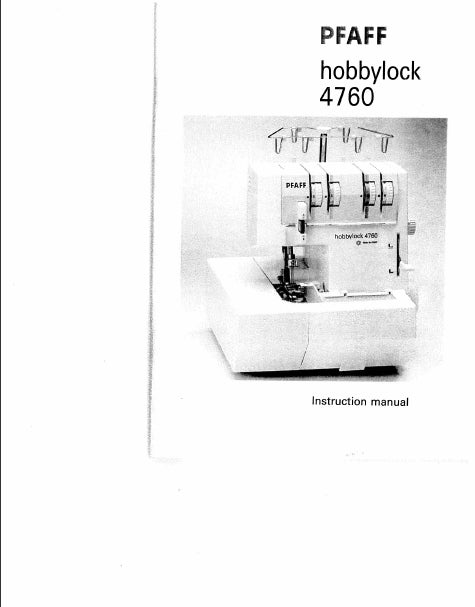 PFAFF HOBBYLOCK 4760 INSTRUCTION MANUAL ENGLISH SEWING MACHINE