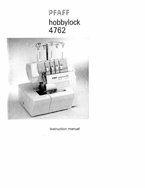 PFAFF HOBBYLOCK 4762 INSTRUCTION MANUAL ENGLISH SEWING MACHINE