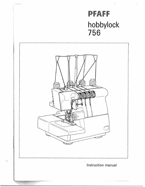 PFAFF HOBBYLOCK 756 INSTRUCTION MANUAL ENGLISH SEWING MACHINE