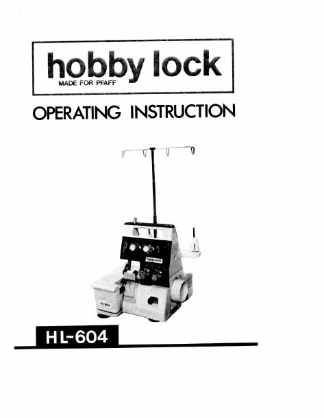 PFAFF HOBBYLOCK HL-604 OPERATING INSTRUCTIONS ENGLISH SEWING MACHINE