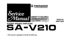 Load image into Gallery viewer, PIONEER SA-V210 SERVICE MANUAL ENGLISH FRANCAIS STEREO MIXING AMPLIFIER
