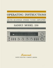 Load image into Gallery viewer, SANSUI 250 AM/FM MULTIPLEX STEREO TUNER AMPLIFIER OPERATING INSTRUCTIONS
