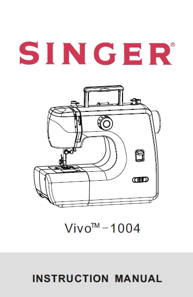 SINGER 1004 VIVO INSTRUCTION MANUAL ENGLISH SEWING MACHINE