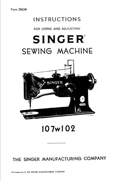 SINGER 107W102 INSTRUCTIONS FOR USING AND ADJUSTING ENGLISH SEWING MAC ...