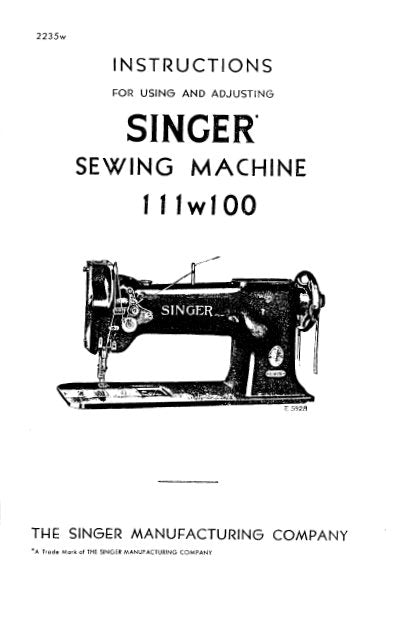 SINGER 111W100 INSTRUCTIONS FOR USING AND ADJUSTING ENGLISH SEWING MACHINE