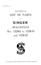 Load image into Gallery viewer, SINGER 132K6 132K10 132K12 ILLUSTRATED LIST OF PARTS ENGLISH SEWING MACHINE
