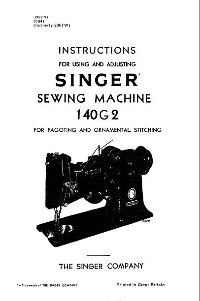 SINGER 140G2 INSTRUCTIONS FOR USING AND ADJUSTING ENGLISH SEWING MACHINE