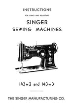 Load image into Gallery viewer, SINGER 143W2 143W3 INSTRUCTIONS FOR USING AND ADJUSTING ENGLISH SEWING MACHINE
