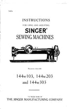 Load image into Gallery viewer, SINGER 144W103 144W203 144W303 INSTRUCTIONS FOR USING AND ADJUSTING ENGLISH SEWING MACHINES
