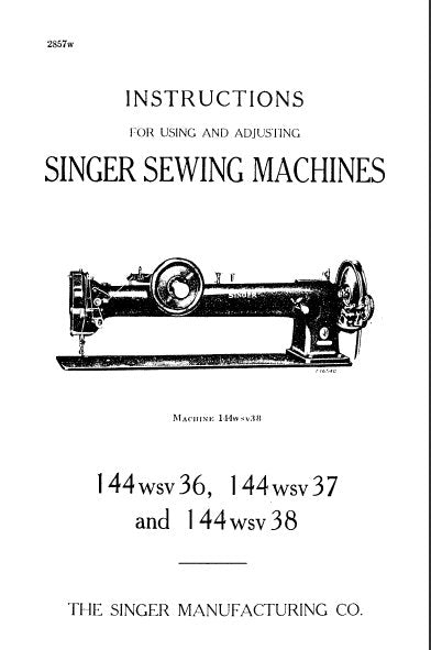 SINGER 144WSV36 144WSV37 144WSV38 INSTRUCTIONS FOR USING AND ADJUSTING ENGLISH SEWING MACHINES