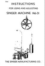 Load image into Gallery viewer, SINGER 146-31 INSTRUCTIONS FOR USING AND ADJUSTING ENGLISH SEWING MACHINE
