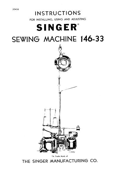 SINGER 146-33 INSTRUCTIONS FOR INSTALLING USING AND ADJUSTING ENGLISH SEWING MACHINE