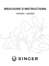 Load image into Gallery viewer, SINGER 14SH644 14SH654 BROCHURE D'INSTRUCTIONS FRANCAIS SURJETEUSE
