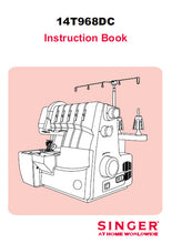 Load image into Gallery viewer, SINGER 14T968DC INSTRUCTION BOOK ENGLISH SEWING MACHINE
