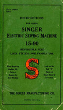 Load image into Gallery viewer, SINGER 15-90 INSTRUCTIONS BOOK IN ENGLISH ELECTRIC SEWING MACHINE
